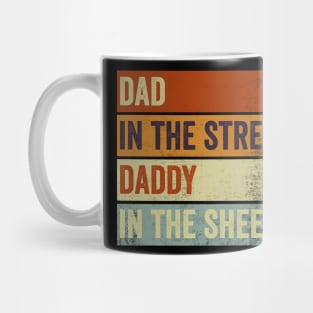 Dad In The Streets Daddy In The Sheets Funny Fathers Day Mug